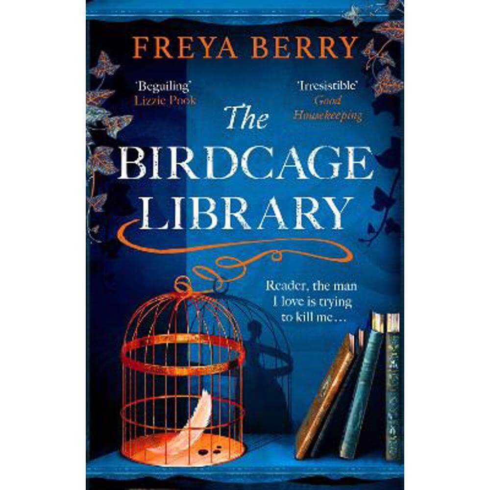 The Birdcage Library: A heart-pounding story of entrapment and obsession from the author of The Dictator's Wife (Paperback) - Freya Berry